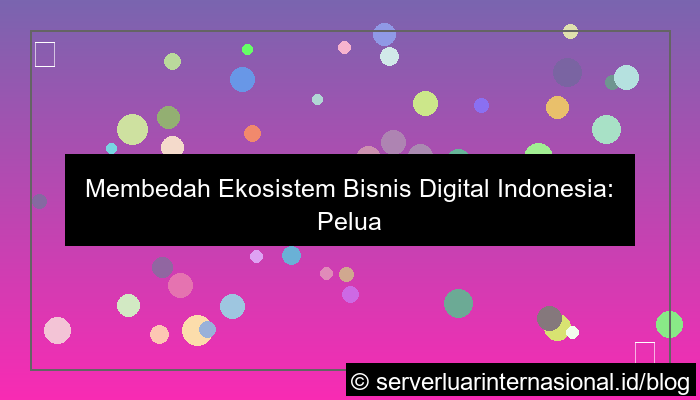 ilustrasi ekosistem bisnis digital indonesia