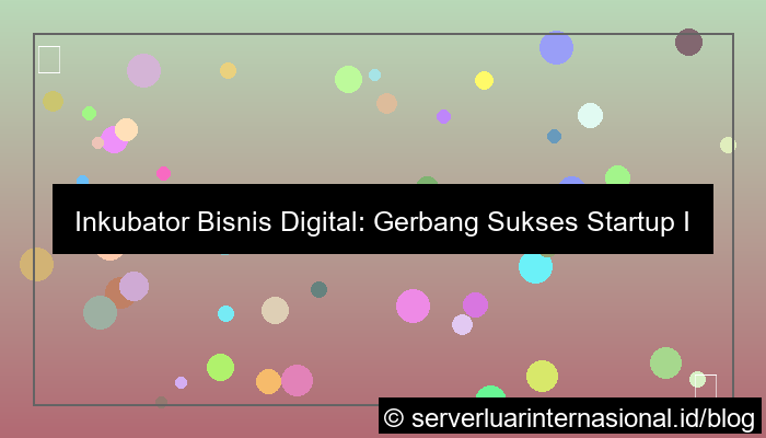 inkubator bisnis digital