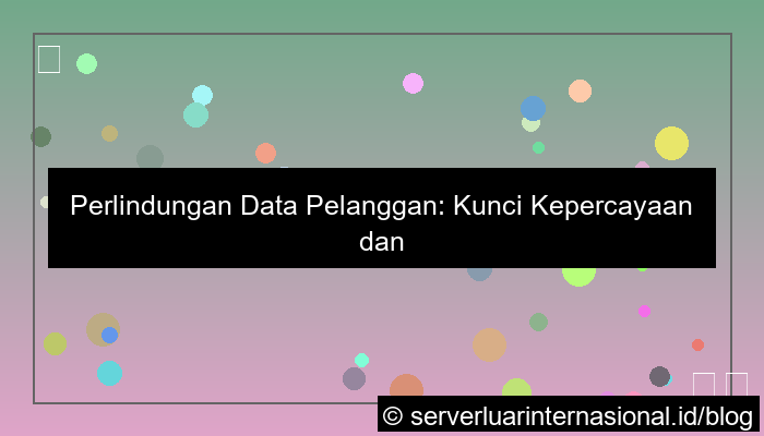 perlindungan data pelanggan