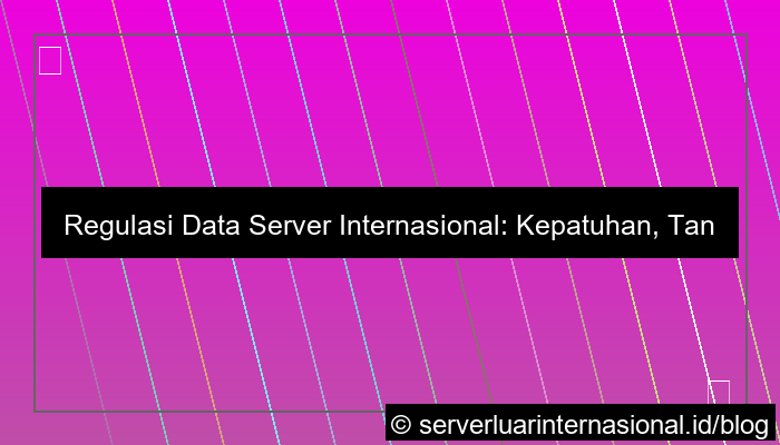 server internasional data regulation