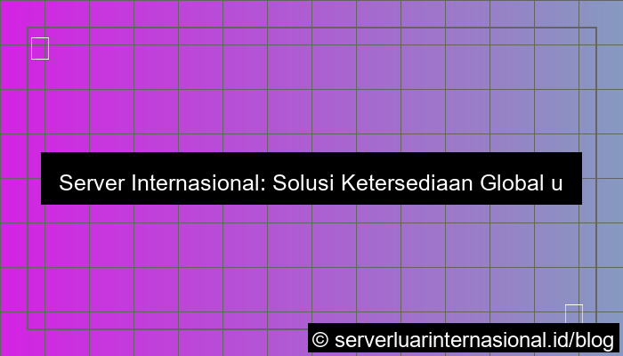 desain server internasional global availability
