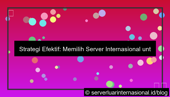 server internasional untuk ekspansi bisnis global
