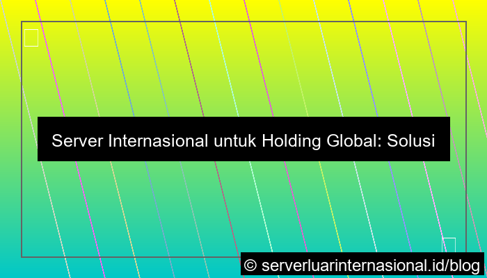 server internasional untuk holding internasional