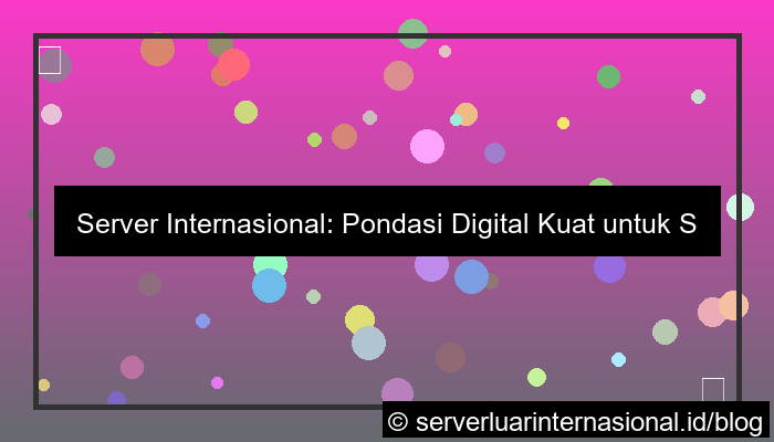 ilustrasi server internasional untuk sistem multinasional