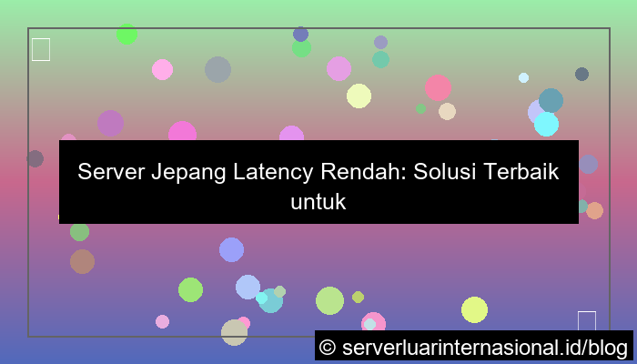server jepang latency rendah