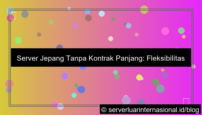 server jepang tanpa kontrak panjang