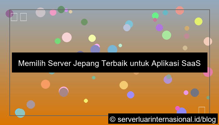 server jepang untuk aplikasi saas