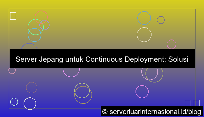 desain server jepang untuk continuous deployment