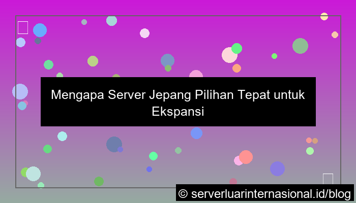 server jepang untuk ekspansi global