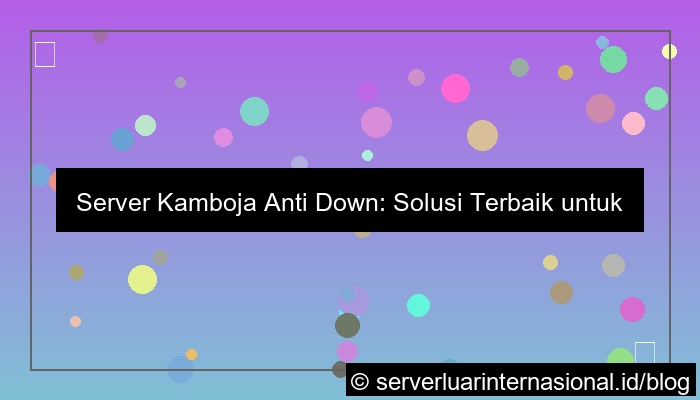 server kamboja anti down