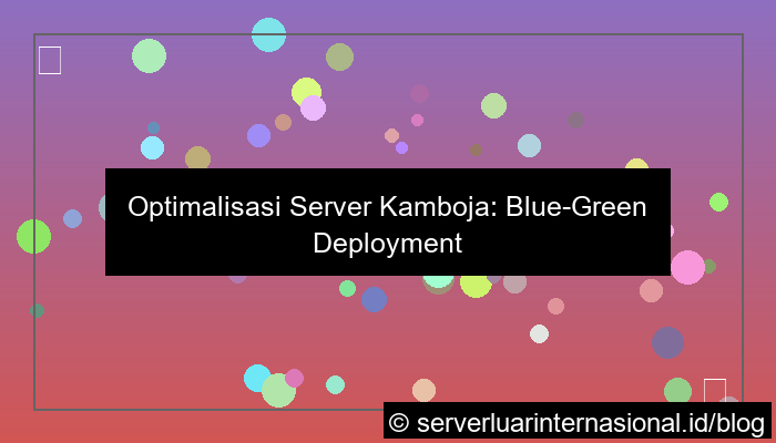 server kamboja blue green deployment