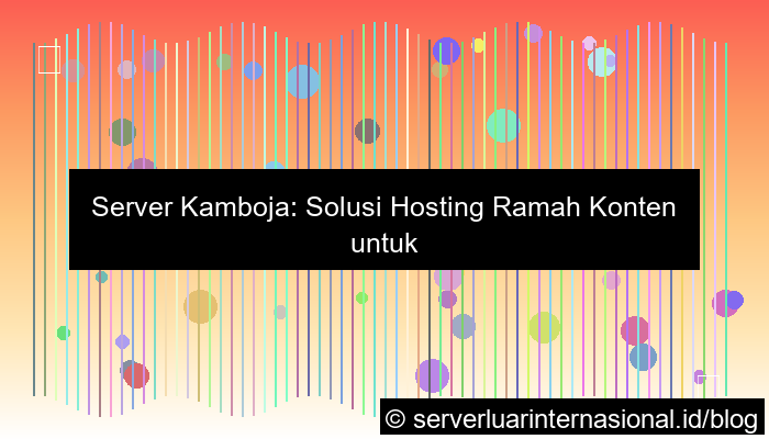 visual server kamboja content friendly