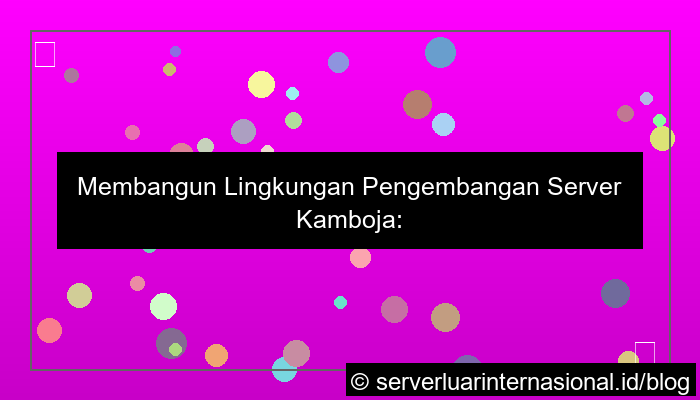 grafik server kamboja environment development