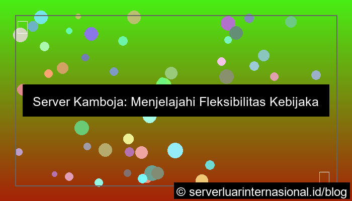 desain server kamboja kebijakan data fleksibel