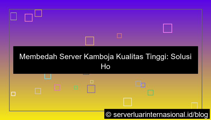 server kamboja kualitas tinggi