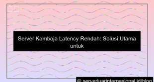 server kamboja latency rendah