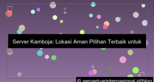 server kamboja lokasi aman
