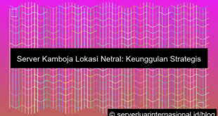 server kamboja lokasi netral