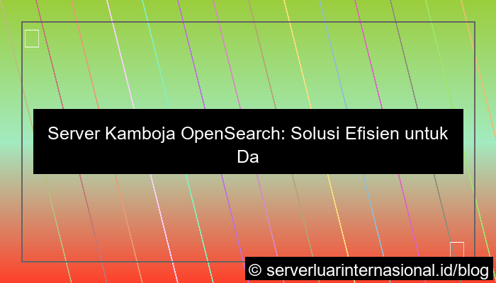 grafik server kamboja opensearch