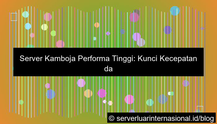 desain server kamboja performa tinggi