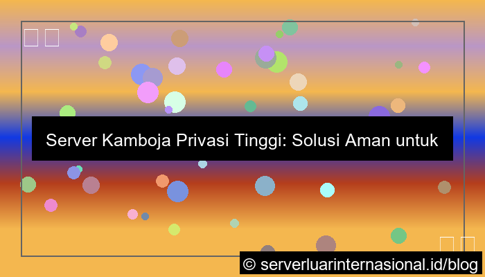 server kamboja privasi tinggi