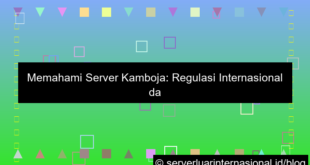 gambar server kamboja regulasi internasional