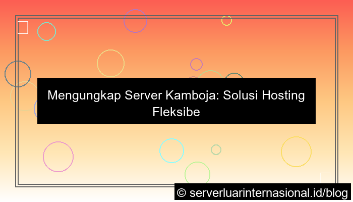 server kamboja tanpa sensor ketat