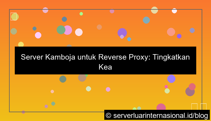 server kamboja untuk reverse proxy