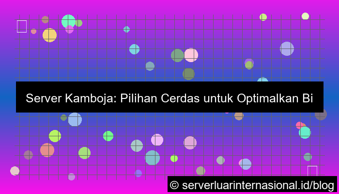 server kamboja untuk target asia tenggara