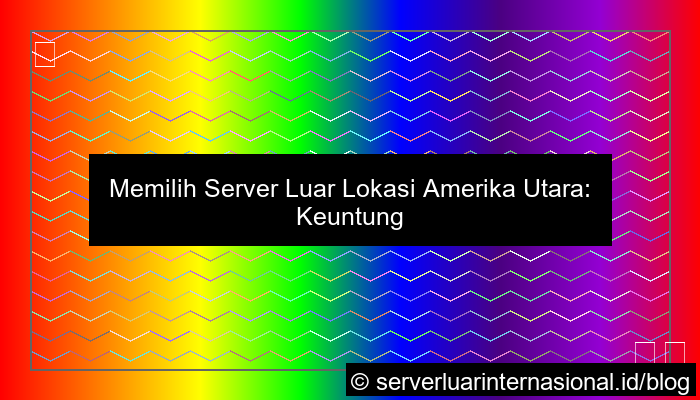 server luar lokasi amerika utara