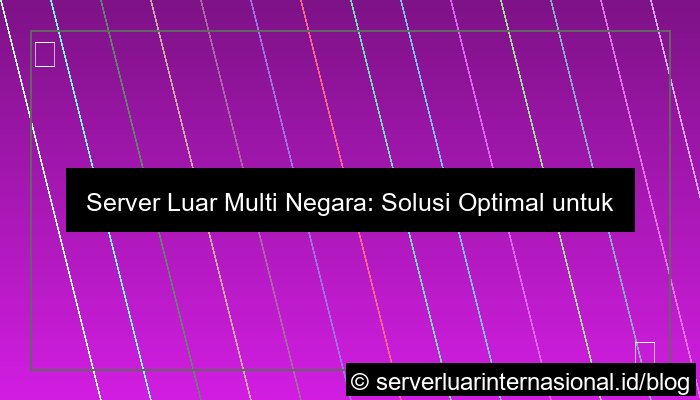 visual server luar multi negara
