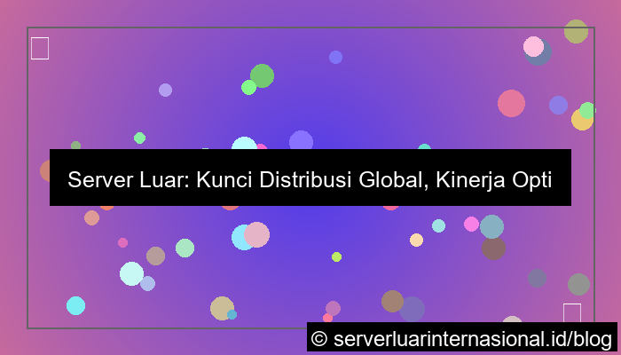 gambar server luar untuk distribusi global