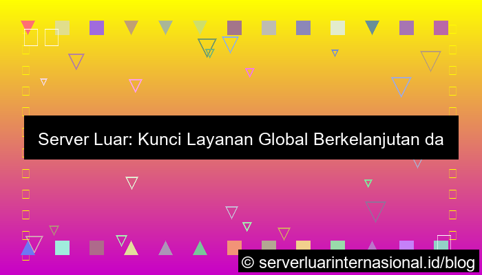 gambar server luar untuk layanan global berkelanjutan