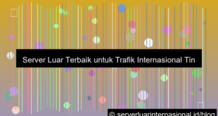 visual server luar untuk trafik internasional tinggi
