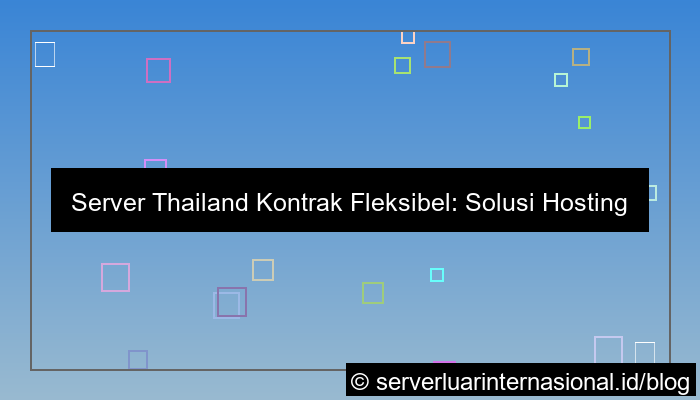 server thailand kontrak fleksibel