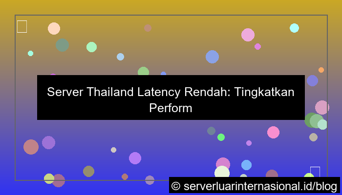 desain server thailand latency rendah