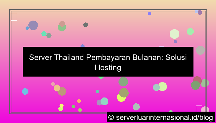 server thailand pembayaran bulanan