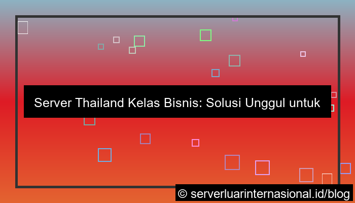 ilustrasi server thailand server kelas bisnis