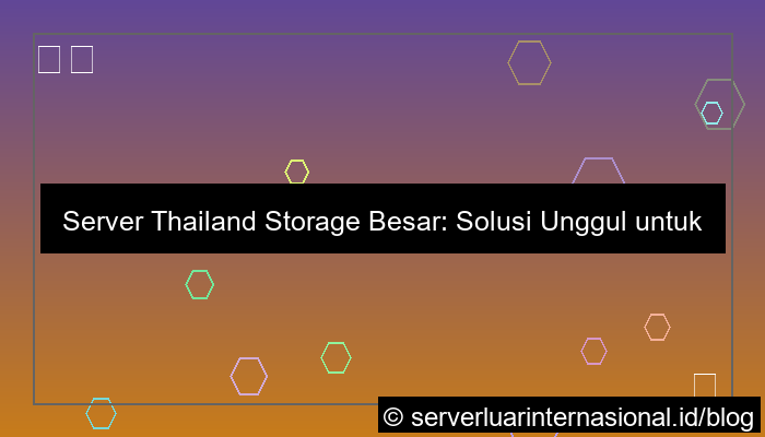 server thailand storage besar