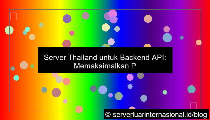 visual server thailand untuk backend api