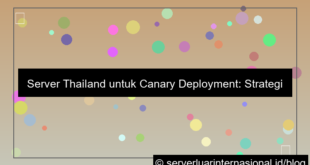 desain server thailand untuk canary deployment