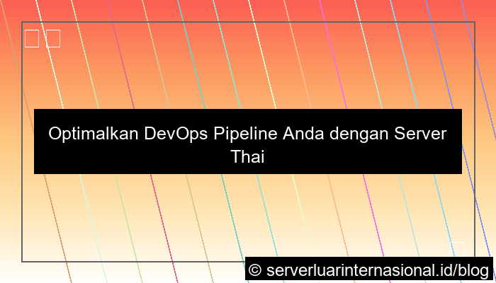 desain server thailand untuk devops pipeline