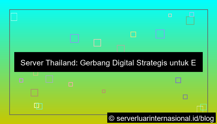 server thailand untuk ekspansi asean