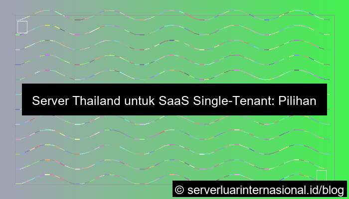 visual server thailand untuk single tenant saas