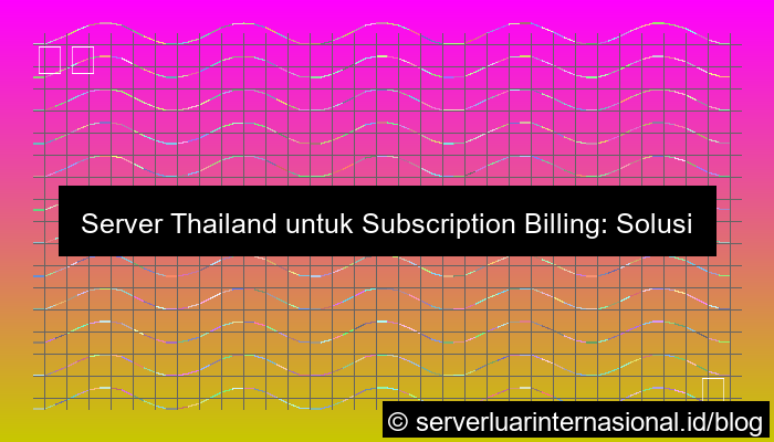 server thailand untuk subscription billing