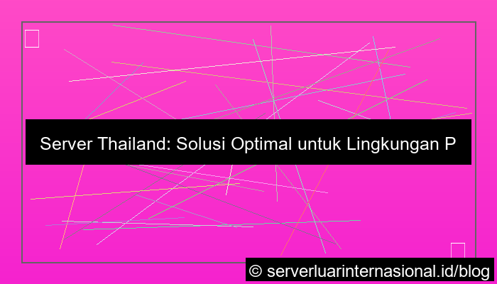 grafik server thailand untuk testing environment
