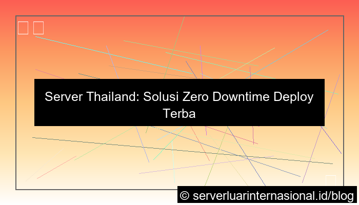 server thailand untuk zero downtime deploy