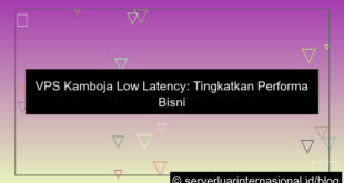 desain vps kamboja low latency