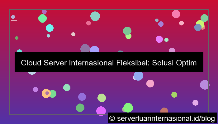 cloud server internasional fleksibel