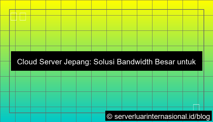 cloud server jepang bandwidth besar